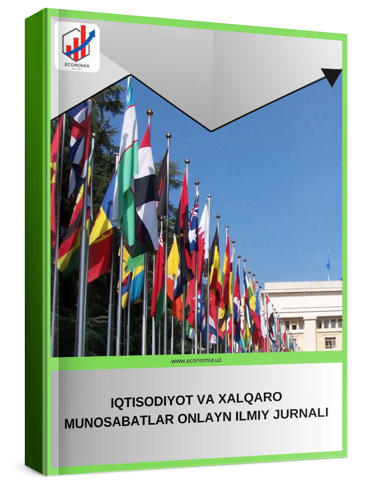 IQTISODIYOT VA XALQARO MUNOSABATLAR ONLAYN ILMIY JURNALI